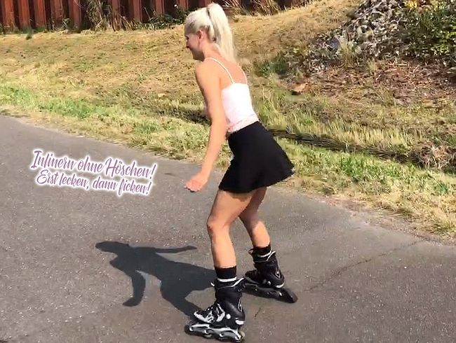 Inlinern ohne Höschen! Erst lecken, dann ficken!